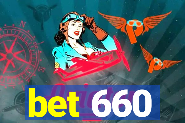 bet 660